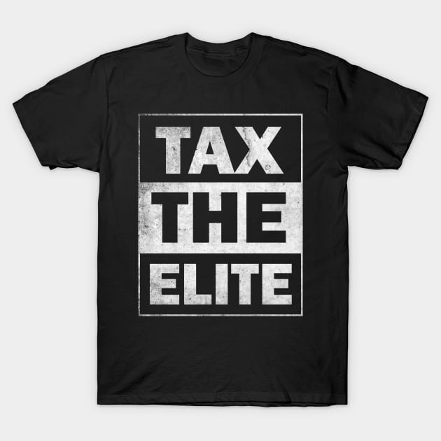 Tax the Elite T-Shirt by dashape80